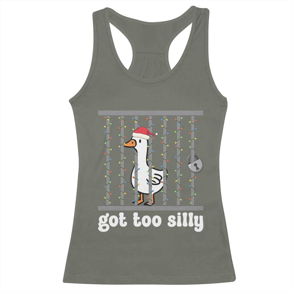 Funny Got Too Silly Christmas Racerback Tank Top Santa Goose Pun Humor Animal Lovers TS11 Military Green Print Your Wear