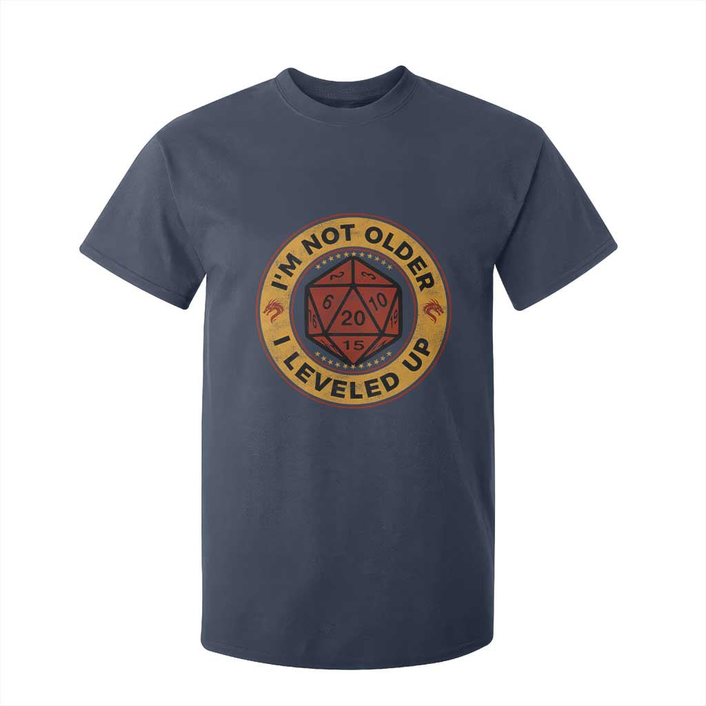 Funny RPG Gamer I Am Not Older I Leveled Up T Shirt For Kid Vintage D20 Tabletop TS11 Navy Print Your Wear