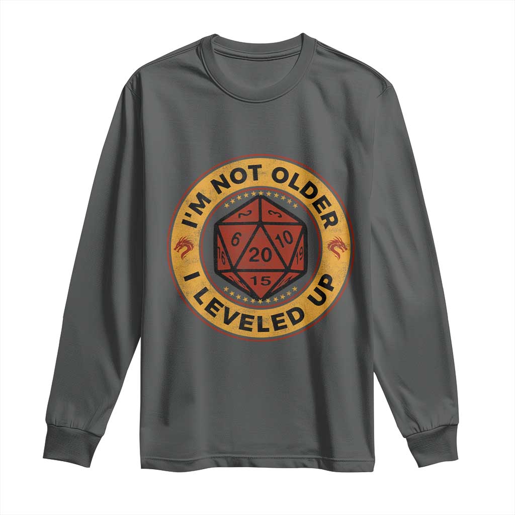 Funny RPG Gamer I Am Not Older I Leveled Up Long Sleeve Shirt Vintage D20 Tabletop TS11 Dark Heather Print Your Wear