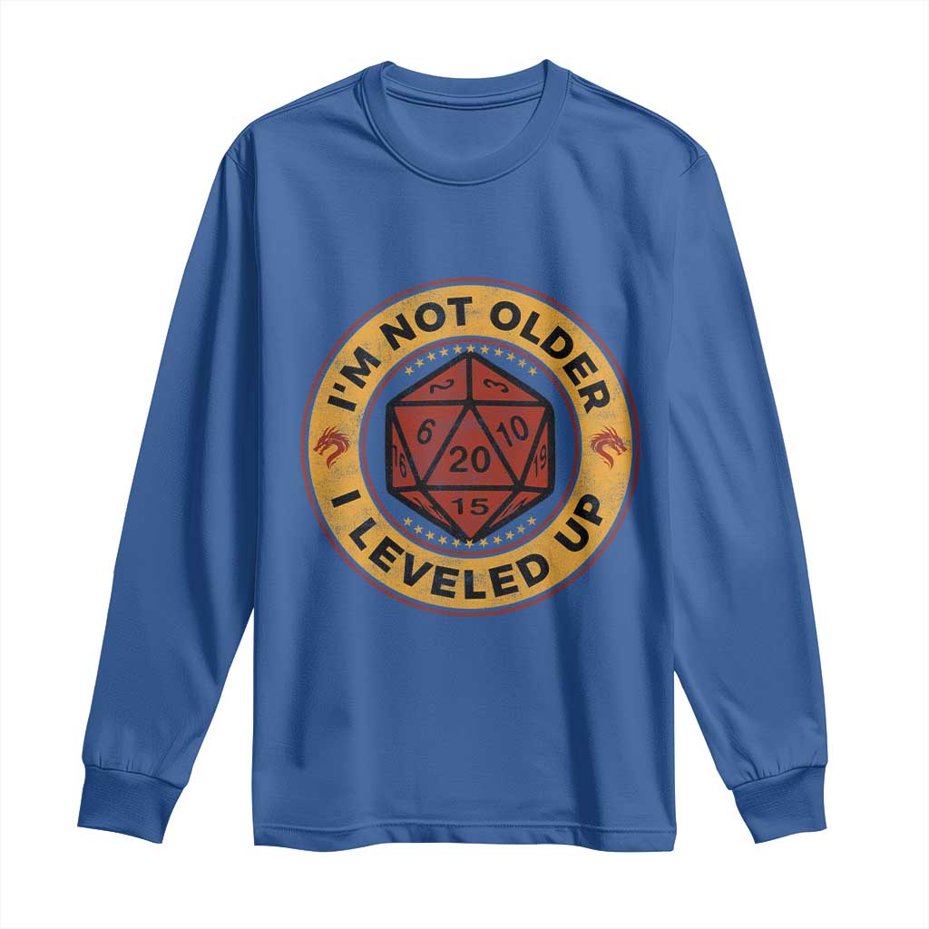 Funny RPG Gamer I Am Not Older I Leveled Up Long Sleeve Shirt Vintage D20 Tabletop TS11 Royal Blue Print Your Wear
