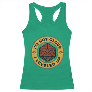 Funny RPG Gamer I Am Not Older I Leveled Up Racerback Tank Top Vintage D20 Tabletop TS11 Irish Green Print Your Wear