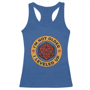 Funny RPG Gamer I Am Not Older I Leveled Up Racerback Tank Top Vintage D20 Tabletop TS11 Royal Blue Print Your Wear
