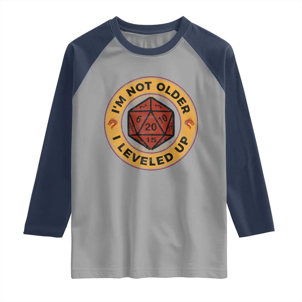 Funny RPG Gamer I Am Not Older I Leveled Up Raglan Shirt Vintage D20 Tabletop TS11 Sport Gray Navy Print Your Wear