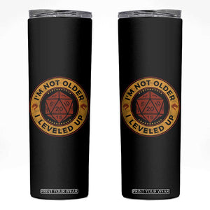 Funny RPG Gamer I Am Not Older I Leveled Up Skinny Tumbler Vintage D20 Tabletop TS11 Black Print Your Wear