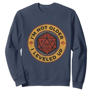 Funny RPG Gamer I Am Not Older I Leveled Up Sweatshirt Vintage D20 Tabletop TS11 Navy Print Your Wear
