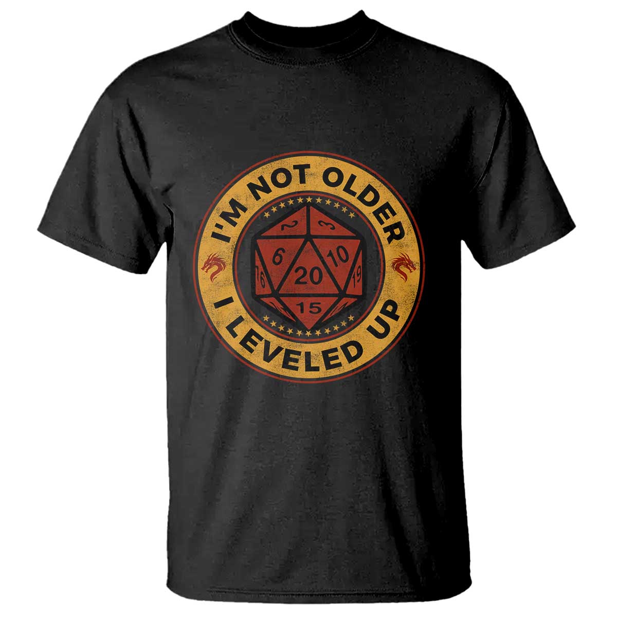 Funny RPG Gamer I Am Not Older I Leveled Up T Shirt Vintage D20 Tabletop TS11 Black Print Your Wear