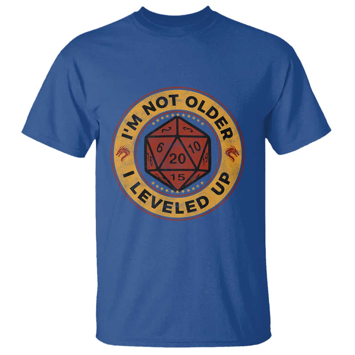 Funny RPG Gamer I Am Not Older I Leveled Up T Shirt Vintage D20 Tabletop TS11 Royal Blue Print Your Wear