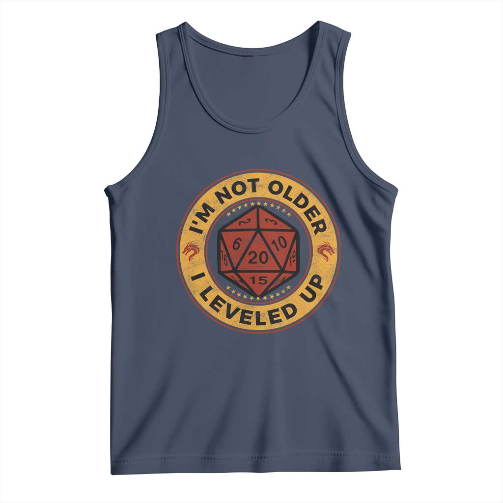Funny RPG Gamer I Am Not Older I Leveled Up Tank Top Vintage D20 Tabletop TS11 Navy Print Your Wear