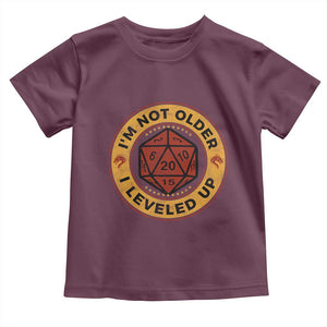 Funny RPG Gamer I Am Not Older I Leveled Up Toddler T Shirt Vintage D20 Tabletop TS11 Maroon Print Your Wear