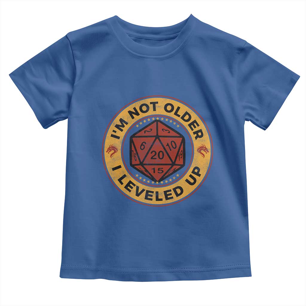 Funny RPG Gamer I Am Not Older I Leveled Up Toddler T Shirt Vintage D20 Tabletop TS11 Royal Blue Print Your Wear
