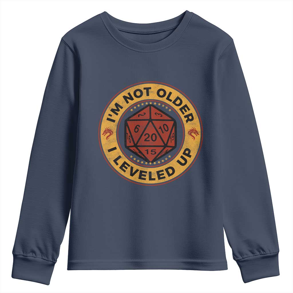 Funny RPG Gamer I Am Not Older I Leveled Up Youth Sweatshirt Vintage D20 Tabletop TS11 Navy Print Your Wear