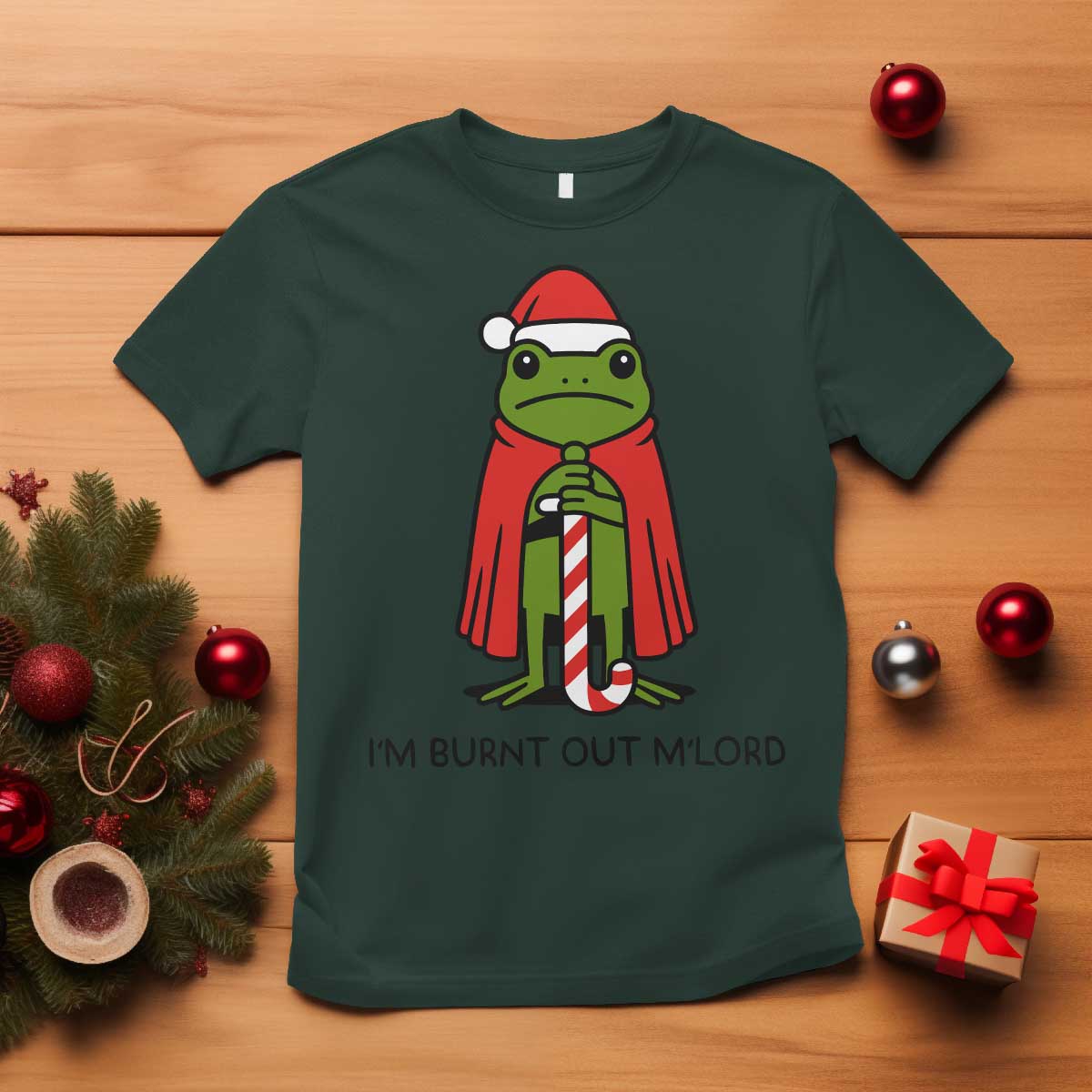 Funny Christmas Frog Knight T Shirt I Am Burnt Out M Lord Medieval Meme TS11 Dark Forest Green Print Your Wear