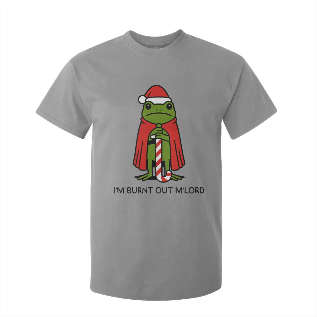 Funny Christmas Frog Knight T Shirt For Kid I Am Burnt Out M Lord Medieval Meme TS11 Sport Gray Print Your Wear