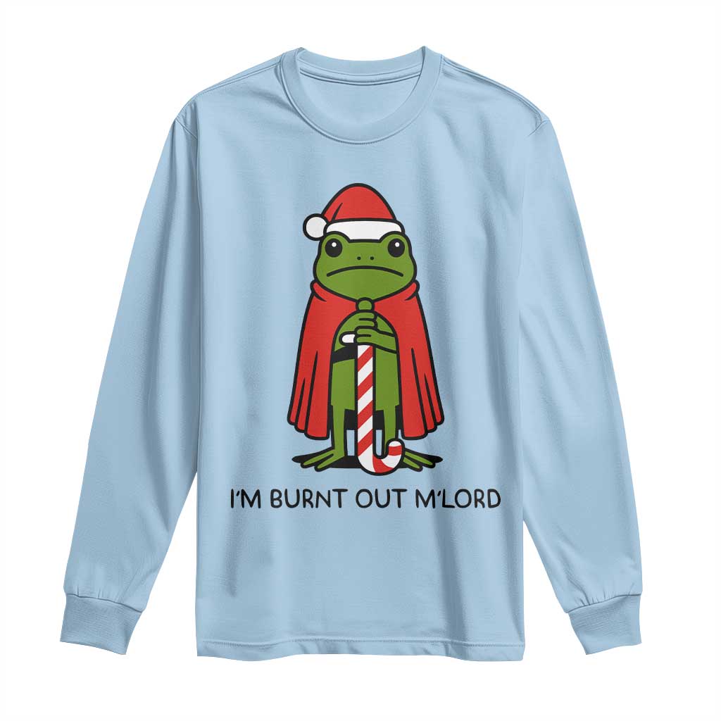 Funny Christmas Frog Knight Long Sleeve Shirt I Am Burnt Out M Lord Medieval Meme TS11 Light Blue Print Your Wear