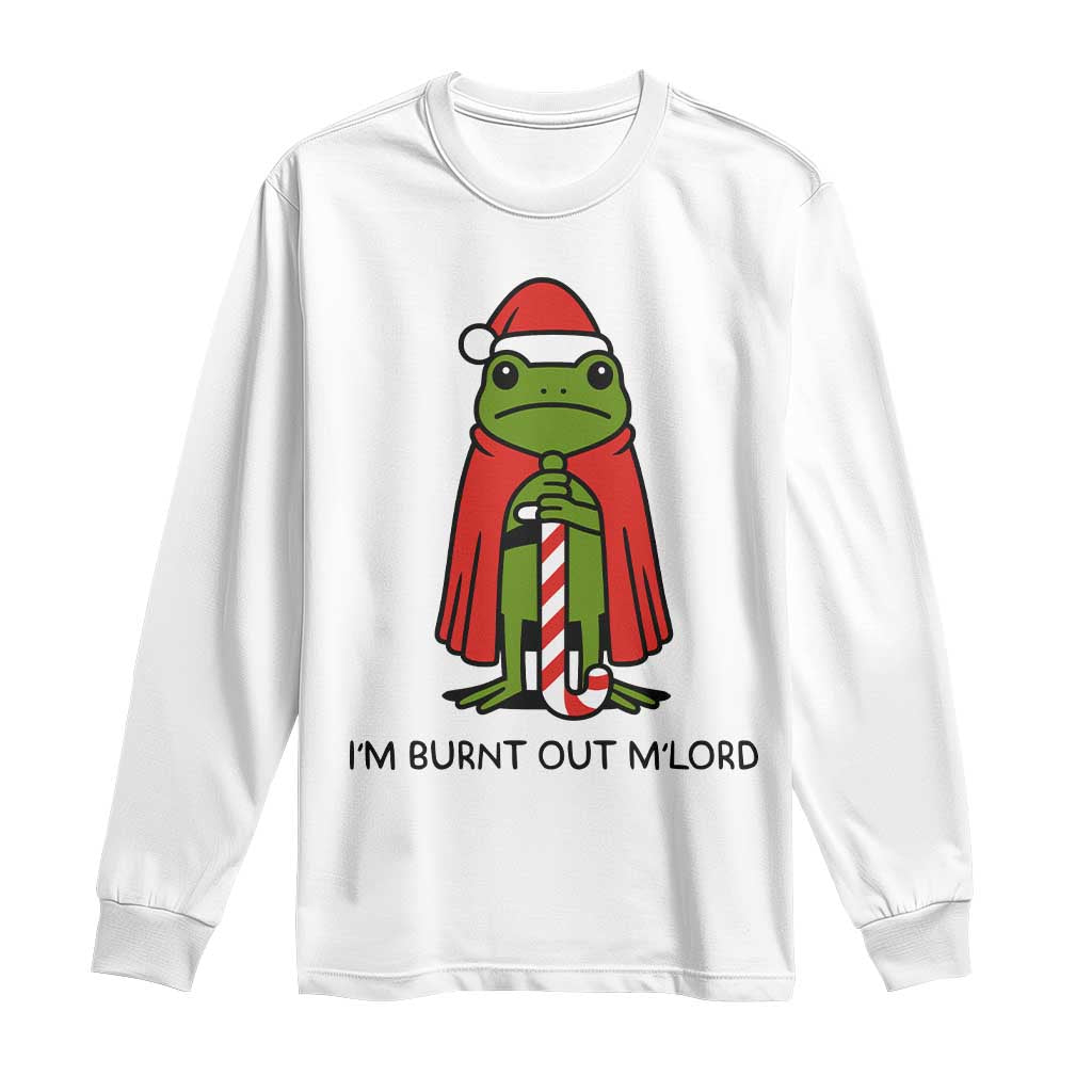 Funny Christmas Frog Knight Long Sleeve Shirt I Am Burnt Out M Lord Medieval Meme TS11 White Print Your Wear