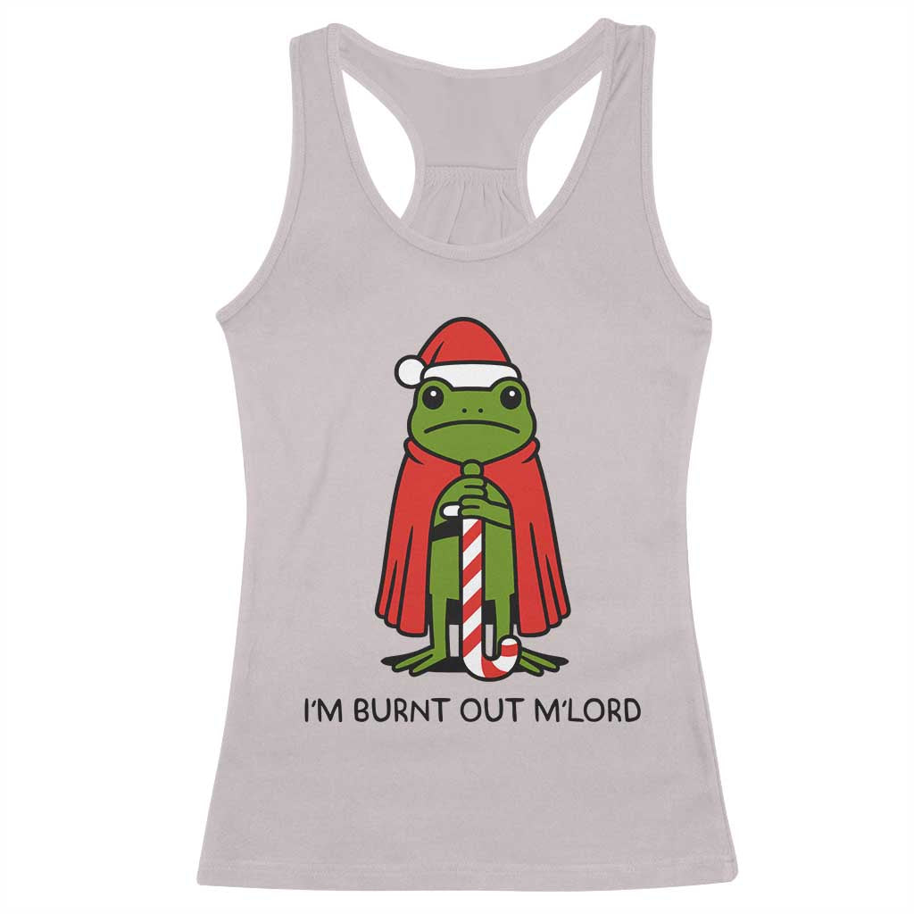 Funny Christmas Frog Knight Racerback Tank Top I Am Burnt Out M Lord Medieval Meme TS11 Ice Gray Print Your Wear