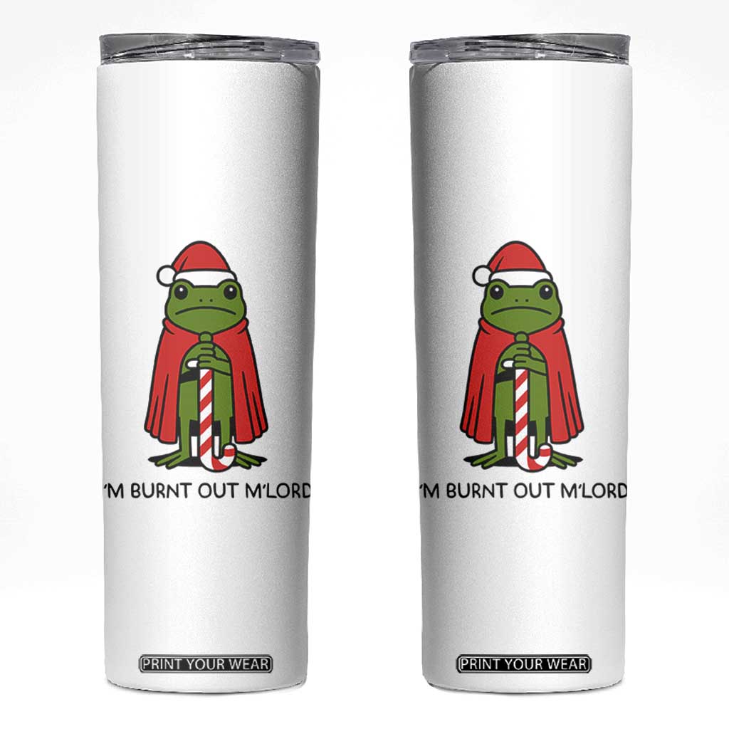 Funny Christmas Frog Knight Skinny Tumbler I Am Burnt Out M Lord Medieval Meme TS11 White Print Your Wear