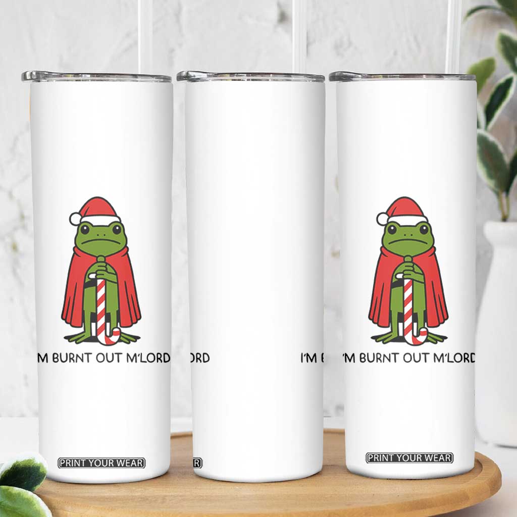 Funny Christmas Frog Knight Skinny Tumbler I Am Burnt Out M Lord Medieval Meme TS11 Print Your Wear