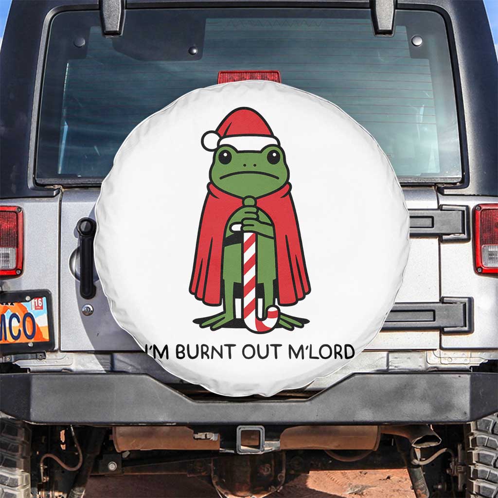 Funny Christmas Frog Knight Spare Tire Cover I Am Burnt Out M Lord Medieval Meme TS11 No hole White Print Your Wear