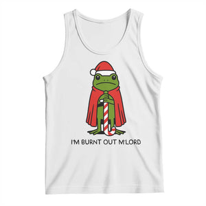 Funny Christmas Frog Knight Tank Top I Am Burnt Out M Lord Medieval Meme TS11 White Print Your Wear