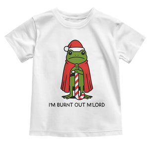 Funny Christmas Frog Knight Toddler T Shirt I Am Burnt Out M Lord Medieval Meme TS11 White Print Your Wear