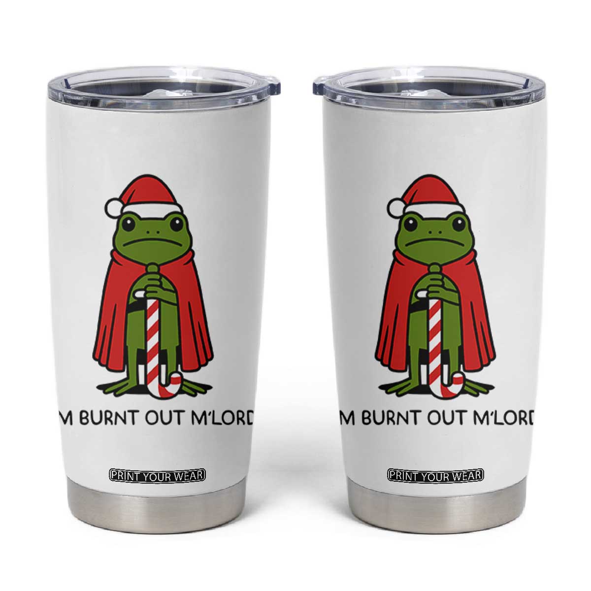 Funny Christmas Frog Knight Tumbler Cup I Am Burnt Out M Lord Medieval Meme TS11 White Print Your Wear