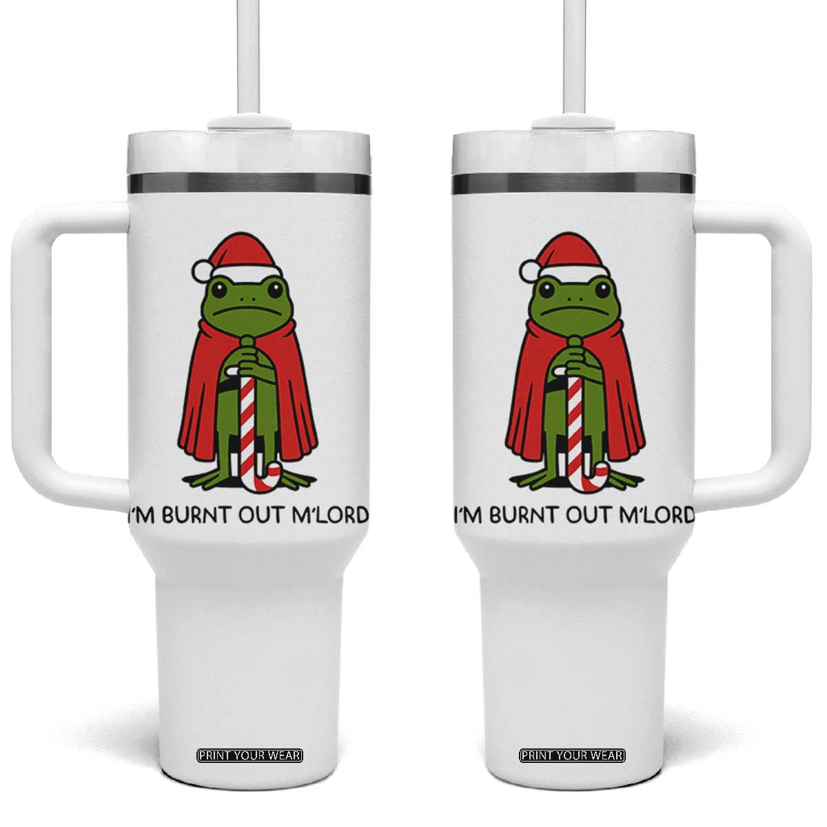 Funny Christmas Frog Knight Tumbler With Handle I Am Burnt Out M Lord Medieval Meme TS11 One Size: 40 oz White Print Your Wear