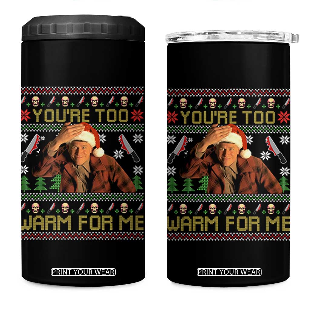 Ed Gein Christmas 4 in 1 Can Cooler Tumbler Funny You Are Too Warm For Me Xmas Serial Killer TS11 One Size: 16 oz Black Print Your Wear