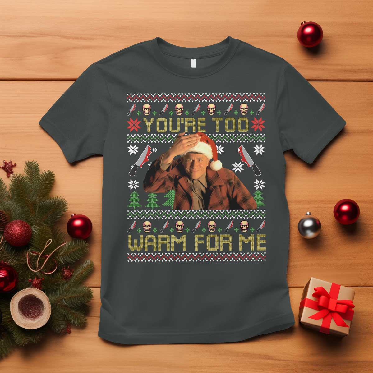 Ed Gein Christmas T Shirt Funny You Are Too Warm For Me Xmas Serial Killer TS11 Dark Heather Print Your Wear