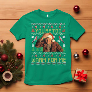 Ed Gein Christmas T Shirt Funny You Are Too Warm For Me Xmas Serial Killer TS11 Irish Green Print Your Wear