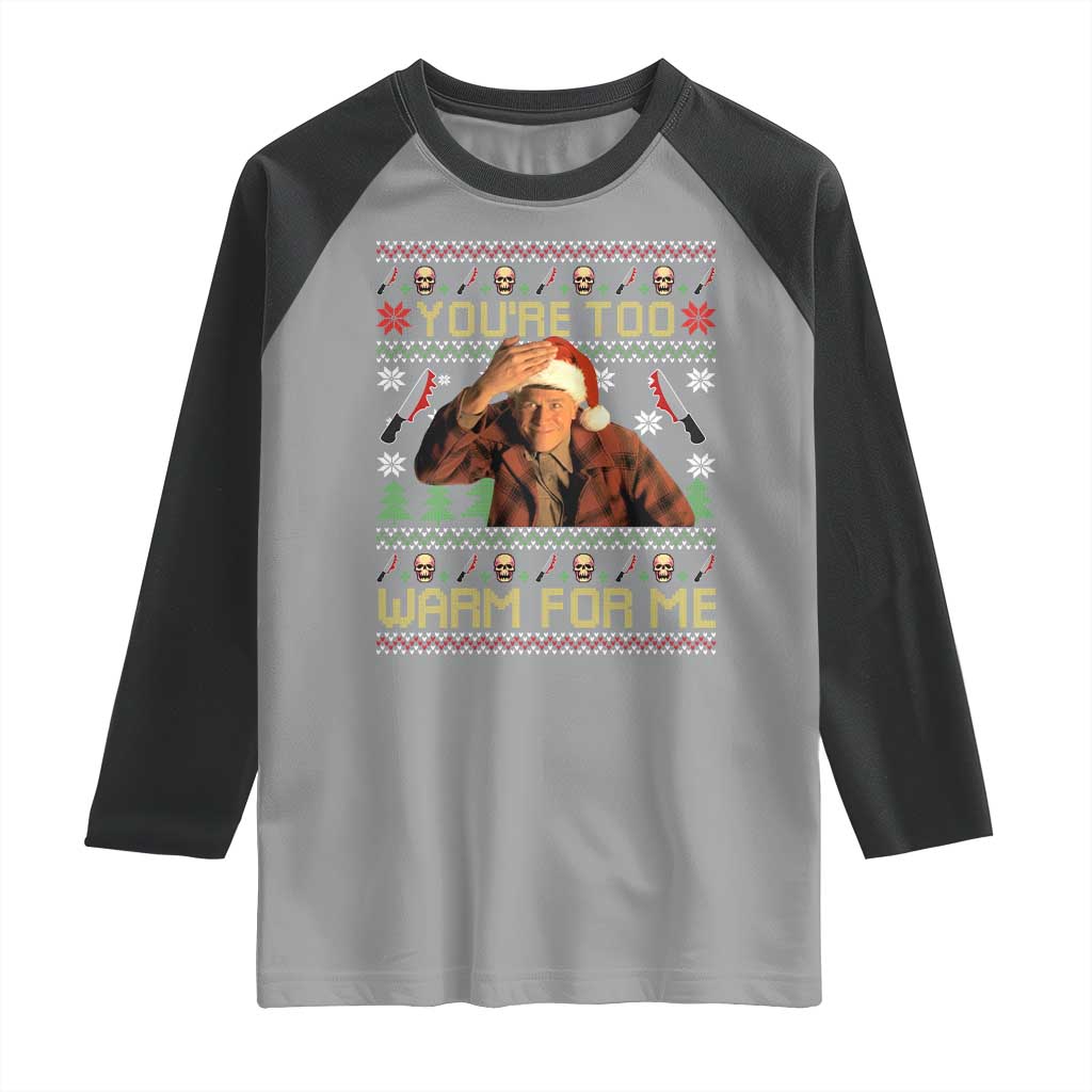 Ed Gein Christmas Raglan Shirt Funny You Are Too Warm For Me Xmas Serial Killer TS11 Sport Gray Black Print Your Wear
