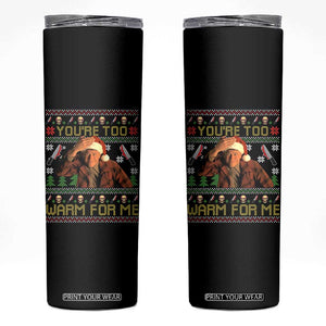 Ed Gein Christmas Skinny Tumbler Funny You Are Too Warm For Me Xmas Serial Killer TS11 Black Print Your Wear