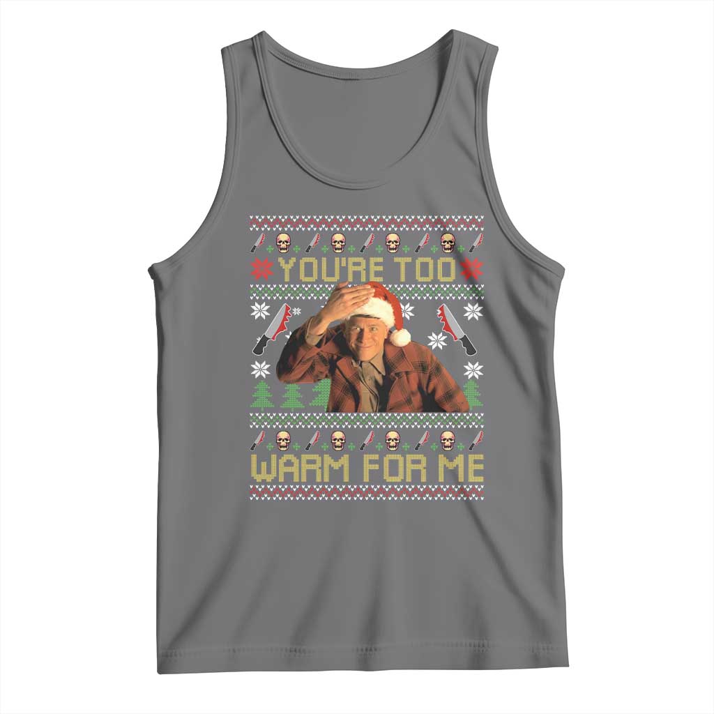 Ed Gein Christmas Tank Top Funny You Are Too Warm For Me Xmas Serial Killer TS11 Black Heather Print Your Wear