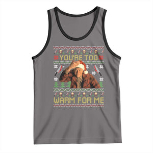 Ed Gein Christmas Tank Top Funny You Are Too Warm For Me Xmas Serial Killer TS11 Deep Heather Black Print Your Wear