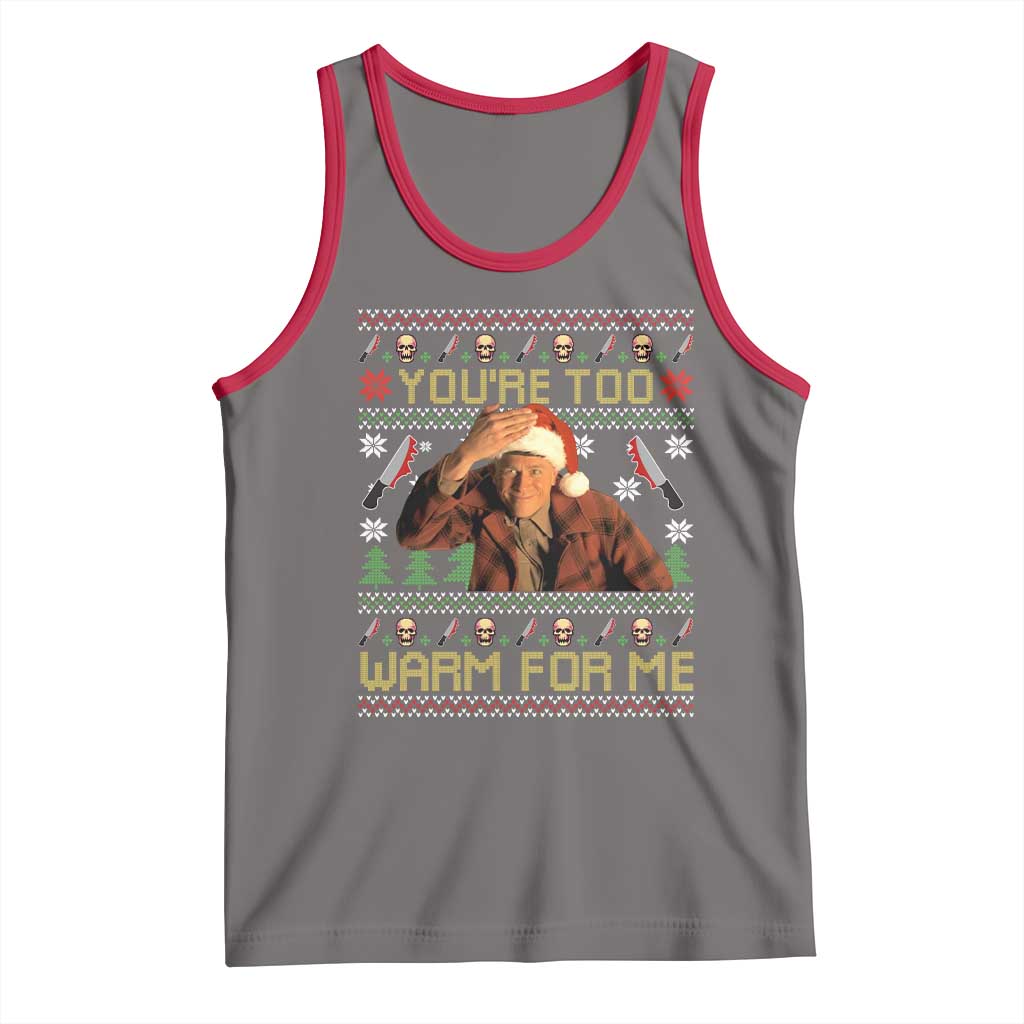 Ed Gein Christmas Tank Top Funny You Are Too Warm For Me Xmas Serial Killer TS11 Deep Heather Red Print Your Wear