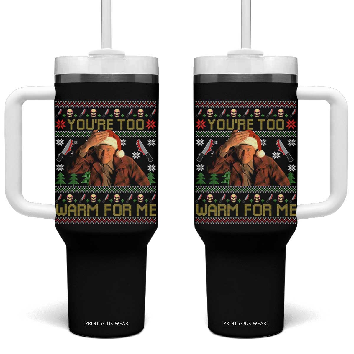 Ed Gein Christmas Tumbler With Handle Funny You Are Too Warm For Me Xmas Serial Killer TS11 One Size: 40 oz Black Print Your Wear