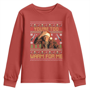 Ed Gein Christmas Youth Sweatshirt Funny You Are Too Warm For Me Xmas Serial Killer TS11 Red Print Your Wear