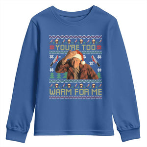 Ed Gein Christmas Youth Sweatshirt Funny You Are Too Warm For Me Xmas Serial Killer TS11 Royal Blue Print Your Wear