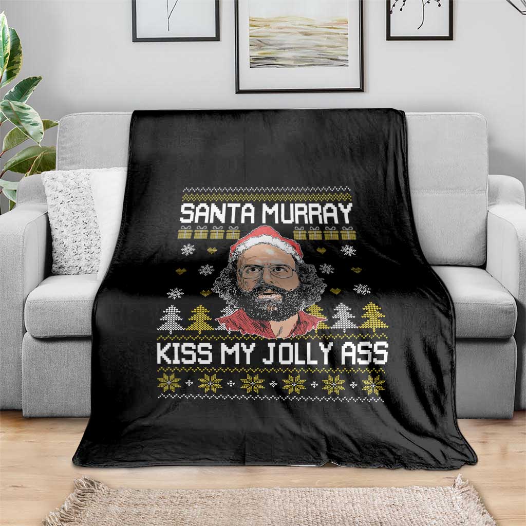 Funny Stranger Murray Christmas Throw Blanket Santa Murray Kiss My Jolly Ass TS11 Print Your Wear