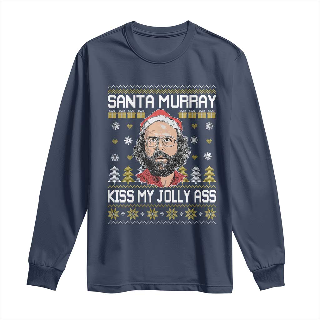Funny Stranger Murray Christmas Long Sleeve Shirt Santa Murray Kiss My Jolly Ass TS11 Navy Print Your Wear