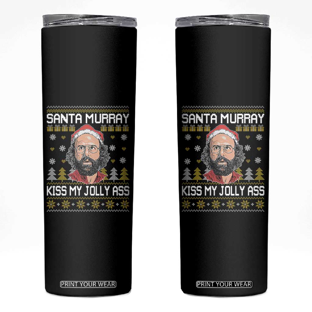 Funny Stranger Murray Christmas Skinny Tumbler Santa Murray Kiss My Jolly Ass TS11 Black Print Your Wear