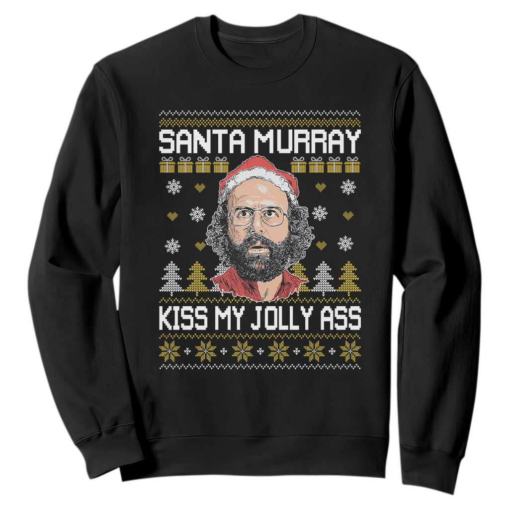Funny Stranger Murray Christmas Sweatshirt Santa Murray Kiss My Jolly Ass TS11 Black Print Your Wear