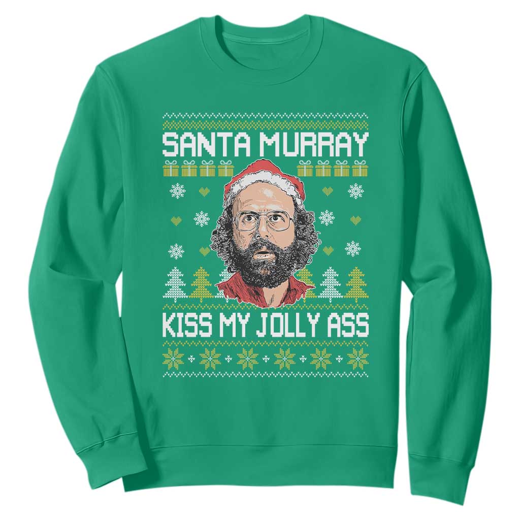 Funny Stranger Murray Christmas Sweatshirt Santa Murray Kiss My Jolly Ass TS11 Irish Green Print Your Wear