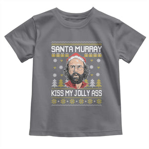 Funny Stranger Murray Christmas Toddler T Shirt Santa Murray Kiss My Jolly Ass TS11 Charcoal Print Your Wear
