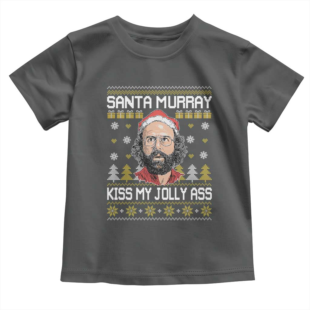 Funny Stranger Murray Christmas Toddler T Shirt Santa Murray Kiss My Jolly Ass TS11 Dark Heather Print Your Wear