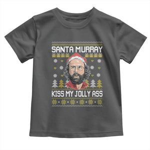 Funny Stranger Murray Christmas Toddler T Shirt Santa Murray Kiss My Jolly Ass TS11 Dark Heather Print Your Wear