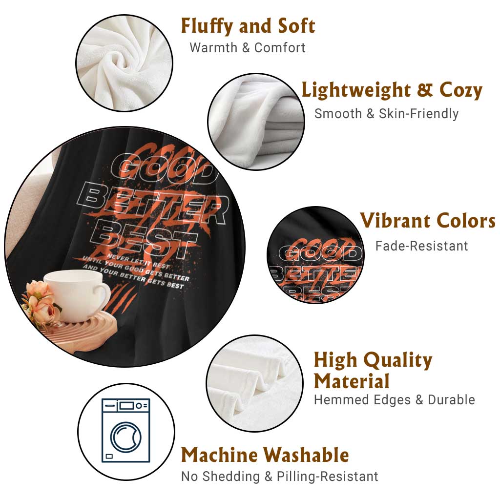 Good Better Best Throw Blanket Never Let It Rest Till Your Good Gets Better Motivation TS11 Print Your Wear