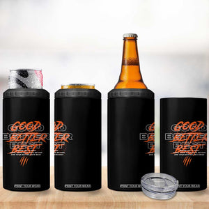 Good Better Best 4 in 1 Can Cooler Tumbler Never Let It Rest Till Your Good Gets Better Motivation TS11 Print Your Wear