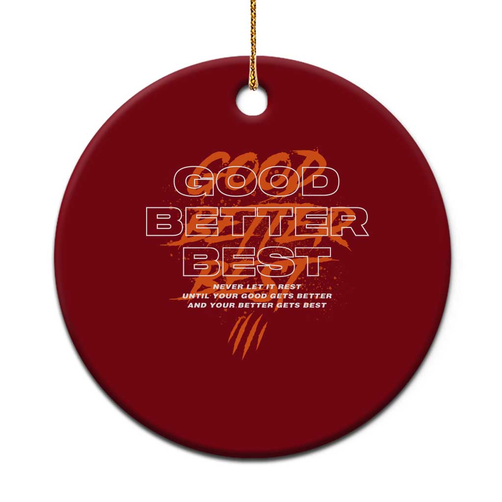 Good Better Best Ceramic Ornament Never Let It Rest Till Your Good Gets Better Motivation TS11 1pc Red Print Your Wear