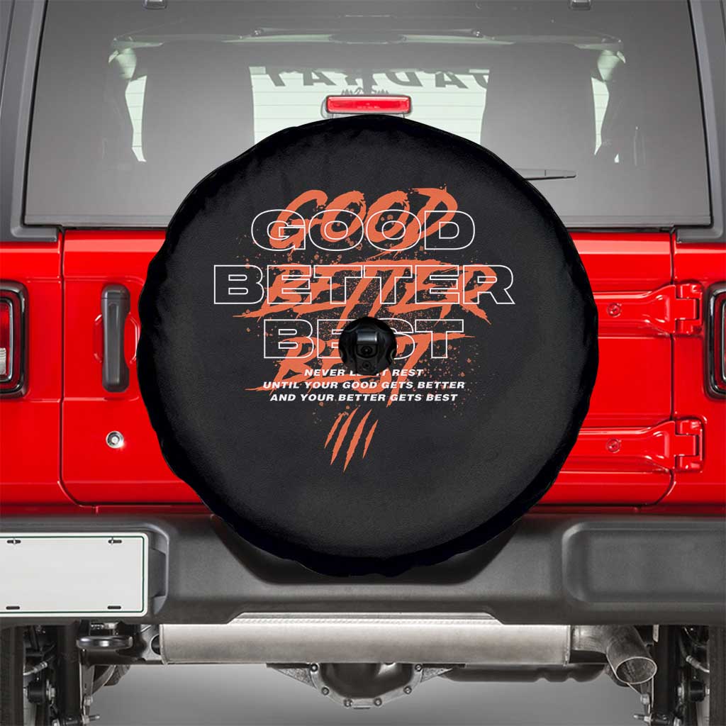 Good Better Best Spare Tire Cover Never Let It Rest Till Your Good Gets Better Motivation TS11 Black Print Your Wear